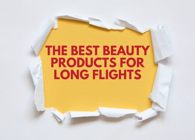 Best Beauty Products for Long Flights